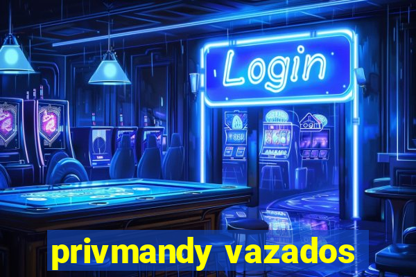 privmandy vazados